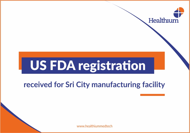 Healthium Medtech receives US FDA registration for its Sri City manufacturing facility in Andhra Pradesh