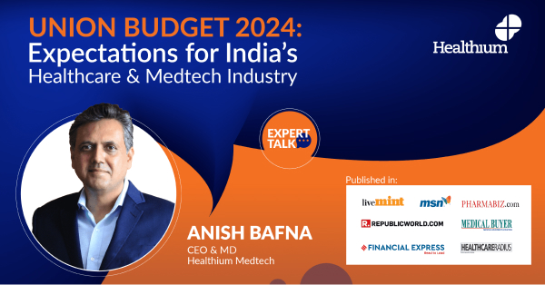 Union Budget 2024 Expectations for India’s Healthcare & Medtech Industry